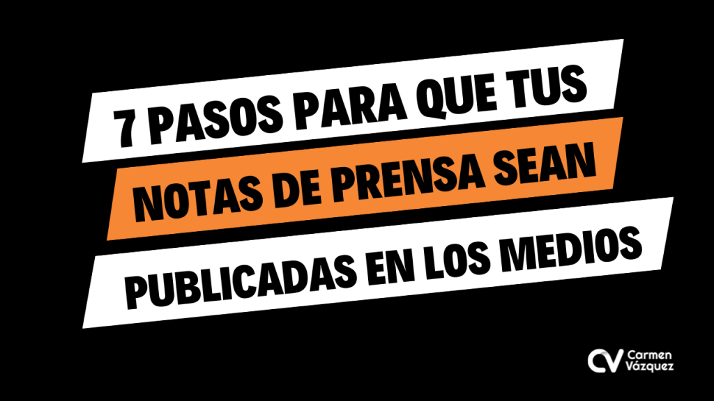 Portada para el blog de 7 pasos para que tus notas de prensa sean publicadas en los medios